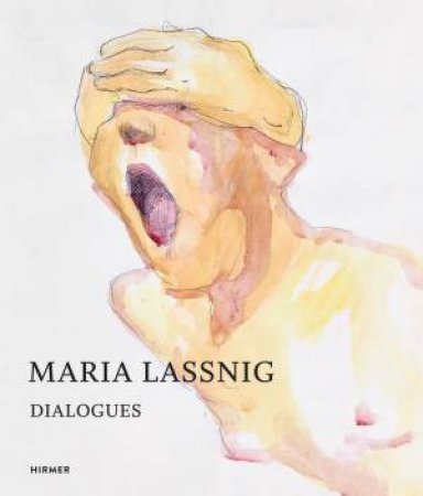Maria Lassnig: Dialogues by Anita Haldemann