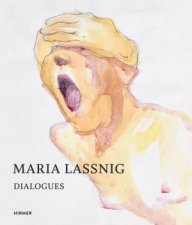 Maria Lassnig Dialogues