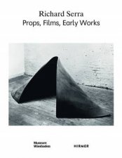 Richard Serra Props Films Early Works