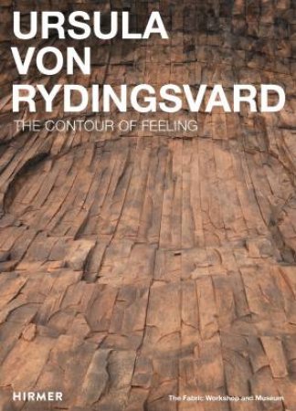 Ursula von Rydingsvard: The Contour Of Feeling by Hirmer