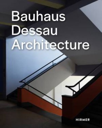 Bauhaus Dessau Architecture by Various