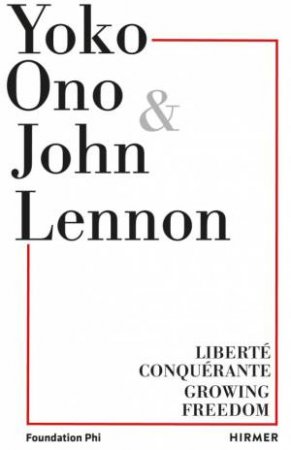 Yoko Ono: Growing Freedom by Cheryl Sim & Gunnar B. Kvaran