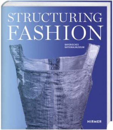 Structuring Fashion by Frank Matthias Kammel & Johannes Pietsch