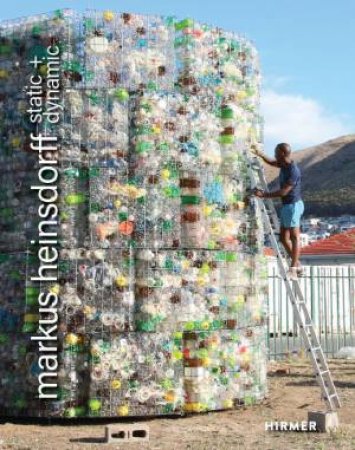 Markus Heinsdorff: Static + Dynamic by Manfred Baur & Rasmus Kleine & Gottfried Knapp & Michael Müller-Verweyen & Christian Schittich