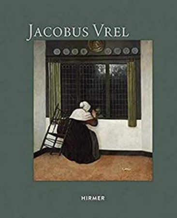 Jacobus Vrel by Quentin Buvelot & Bernd Ebert & Cécile Tainturier