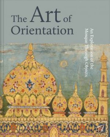 The Art Of Orientation by Idries Trevathan & Mona Jalhami & Murdo MacLeod & Mona Mansour