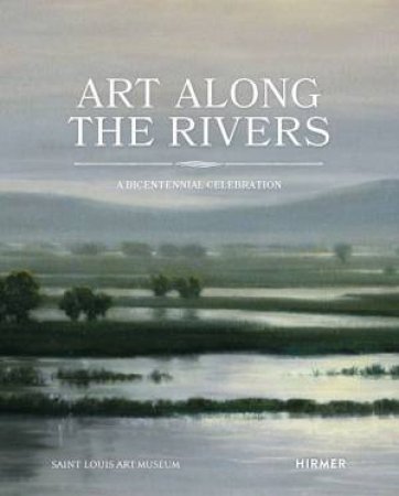 Art Along The Rivers by Amy Torbert & M. Melissa Wolfe & Beth Rubin