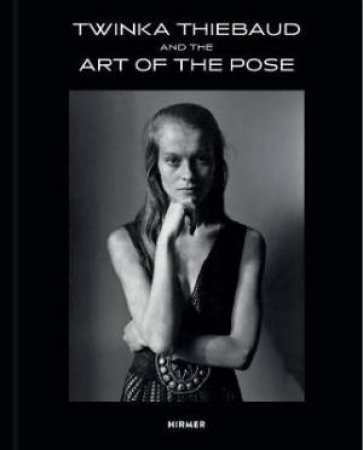 Twinka Thiebaud And The Art Of Pose by Henry Miller & Twinka Thiebaud