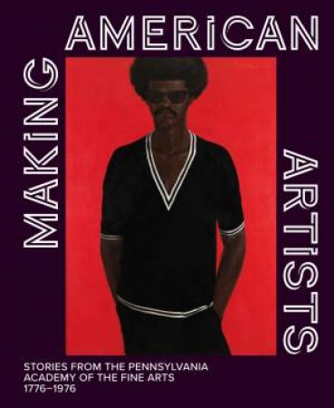Making American Artists by Anna O. Marley & D. Byrd C. Crouch & J.D. Katz
