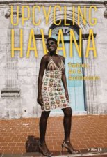 Upcycling Havana Fashion Art  Architecture