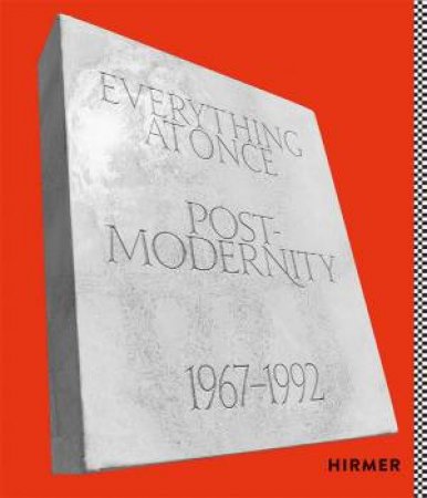 Everything at Once: Postmodernity 1967 - 1992 by Bundeskunsthalle Bonn & Simon Kelly & Courtney Books