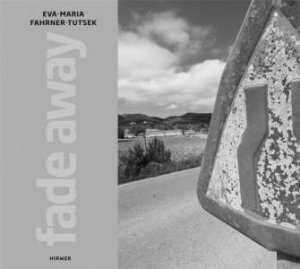 Eva-Maria Fahrner-Tutsek: Fade Away by Eva-Maria Fahrner-Tursek