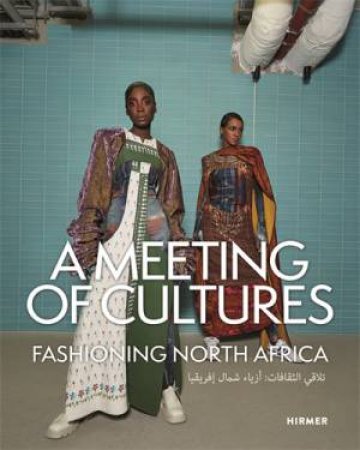 A Meeting of Cultures by Sara Hume & Nada Koreish & Kazna Askar & Norhan El Sakkout & Kenza Vandeput-Taleb