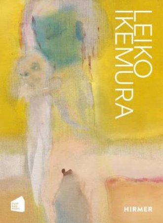 Leiko Ikemura (Bilingual edition) by Lisa Felicitas Mattheis & Lisa Felicitas Mattheis & Nils Ohlsen