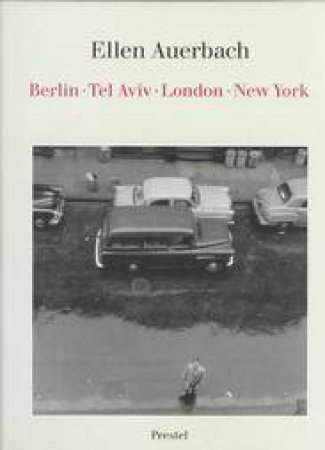 Ellen Auerbach: Berlin - Tel Aviv - London - New York by UNKNOWN