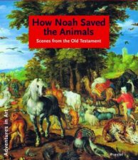 How Noah Saved the Animals Scenes from the Old Testament