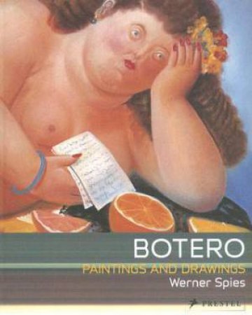Botero: Paintings and Drawings by SPIES WERNER