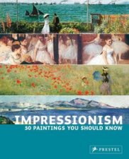 Impressionism 50 Paintings You Should Know