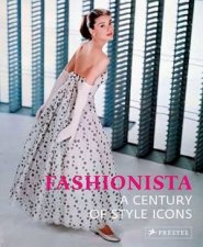 Fashionista a Century of Style Icons