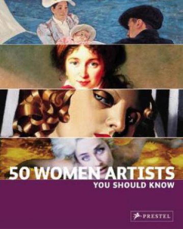 50 Women Artists You Should Know by LARASS & KLIER WEIDEMANN