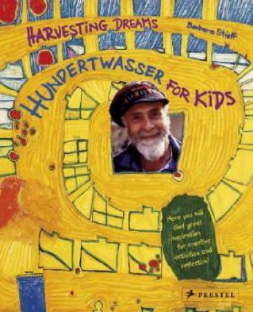 Harvesting Dreams: Hundertwasser for Kids