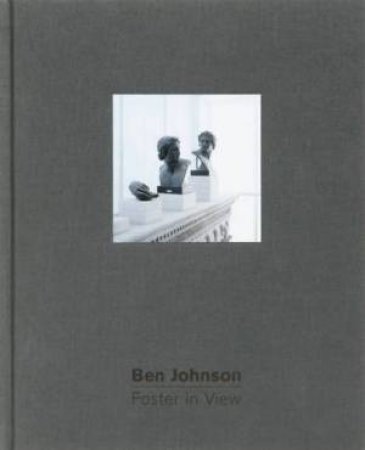 Ben Johnson: Foster in View by JENCKS CHARLES / GOODING MEL