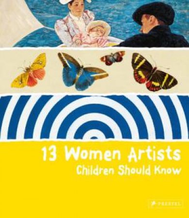 13 Women Artists Children Should Know by SCHEMANN BETTINA
