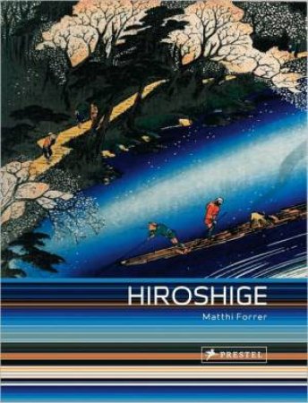 Hiroshige: Prints and Drawings by FORRER MATTHI