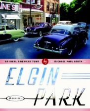 Elgin Park an Ideal American Town