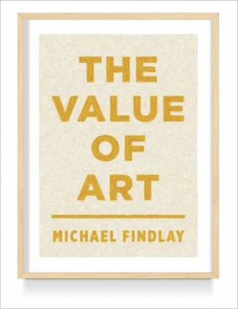 Value of Art by FINDLAY MICHAEL