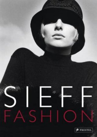 Sieff: Fashion by SIEFF BARBARA AND STEHMANN IRA