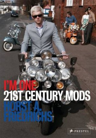 I'm One: 21st Century Mods by BAILEY & HEWITT FRIEDRICH
