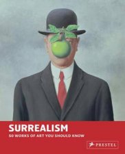 Surrealism 50 Works of Art You Should Know