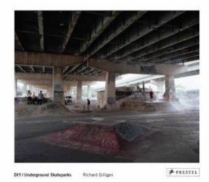 DIY/ Underground Skateparks by GILLIGAN RICHARD