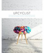 Upcyclist Reclaimed and Remade Furniture Lighting and Interiors