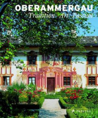 Oberammergau: Tradition, Art and Passion by ALTENBOCKUM ANNETTE VON