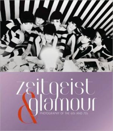 Zeitgeist & Glamour: Photography of the '60s and '70s by GILOY-HIRTZ & STEHMANN ERNI