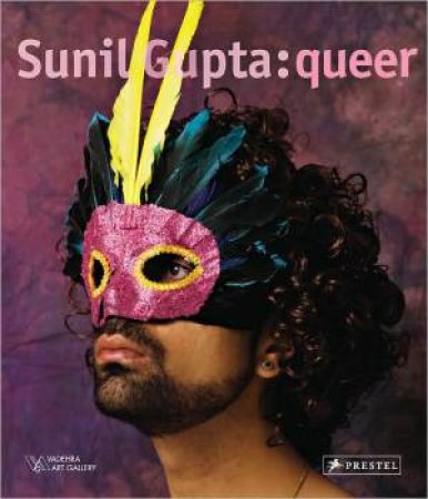 Sunil Gupta: Queer by GUPTA SUNIL