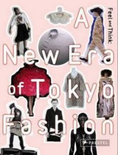 Feel and Think A New Era of Tokyo Fashion