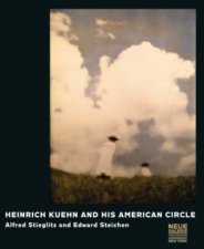 Heinrich Kuhn and his American Circle Alfred Stieglitz and Edward Steichen