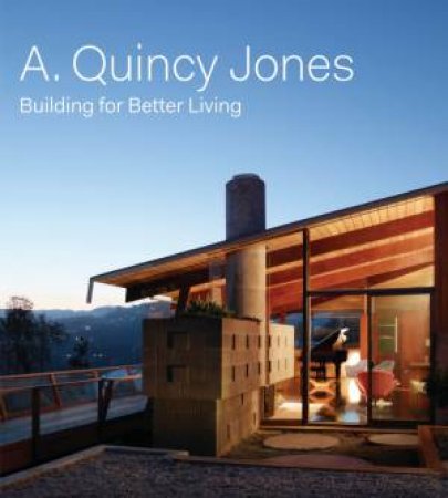 A. Qunicy Jones: Building For Better Living by HODGE BROOKE
