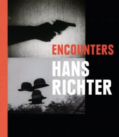 Hans Richter: Encounters by BENSON TIMOTHY O.