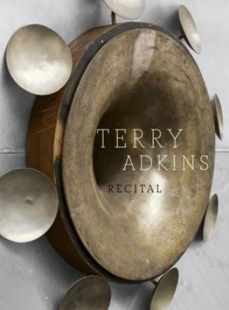 Terry Adkins: Recital by Ian Berry