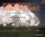 Regenerative Infrastructures Freshkills Park NYC Land Art Generator Initiative