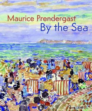 Maurice Prendergast: By the Sea by HOMANN JOACHIM