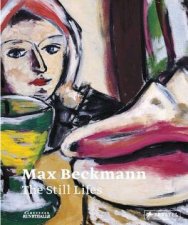 Max Beckmann The Still Lifes