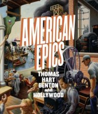 American Epics Thomas Hart Benton and Hollywood