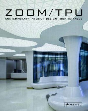 Zoom TPU: Contemporary Interior Design from Istanbul