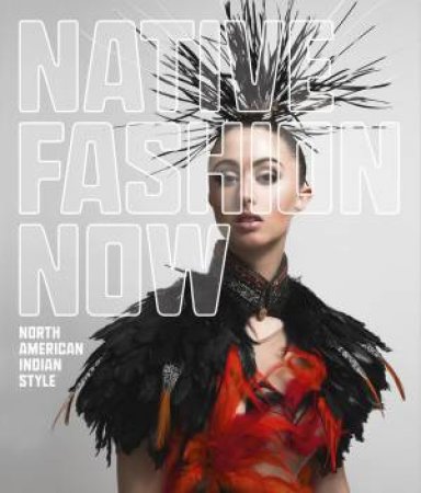 Native Fashion Now by KAREN KRAMER