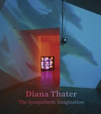 Diana Thater The Sympathetic Imagination